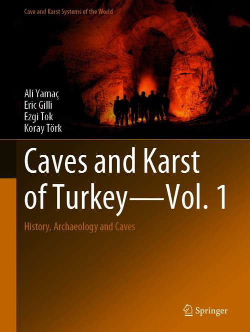 Book cover of Caves and Karst of Turkey - Vol. 1: History, Archaeology and Caves (1st ed. 2021) (Cave and Karst Systems of the World)