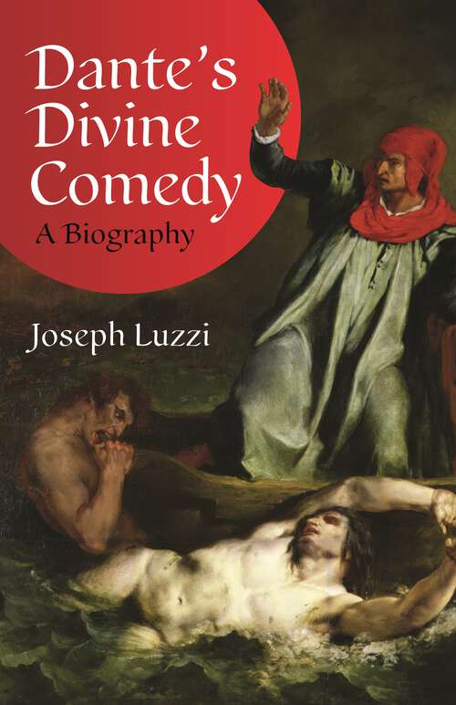 Book cover of Dante's Divine Comedy: A Biography