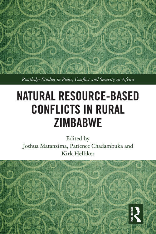 Book cover of Natural Resource-Based Conflicts in Rural Zimbabwe (Routledge Studies in Peace, Conflict and Security in Africa)