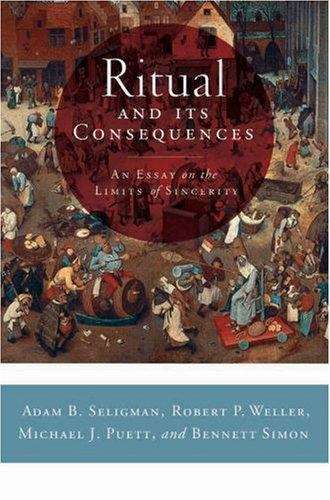 Book cover of Ritual And Its Consequences: An Essay On The Limits Of Sincerity (PDF)