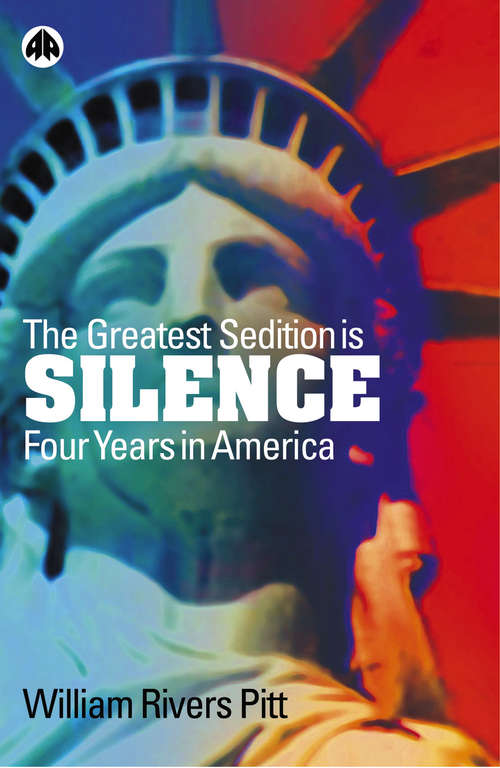 Book cover of The Greatest Sedition is Silence: Four Years in America