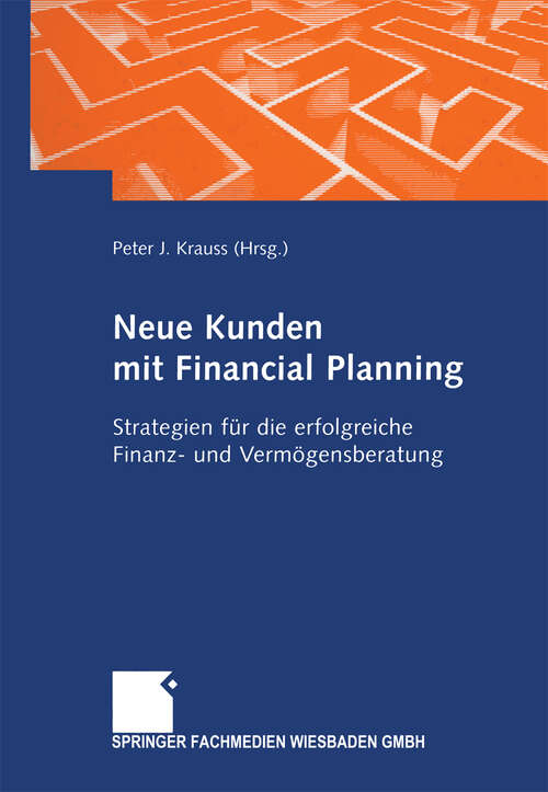 Book cover of Neue Kunden mit Financial Planning: Strategien für die erfolgreiche Finanz- und Vermögensberatung (2003)