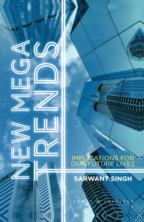 Book cover of New Mega Trends: Implications for our Future Lives (2012)