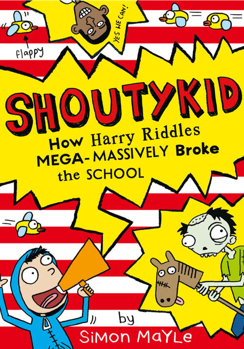 Book cover of How Harry Riddles Mega-Massively Broke the School (ePub edition) (Shoutykid #2)