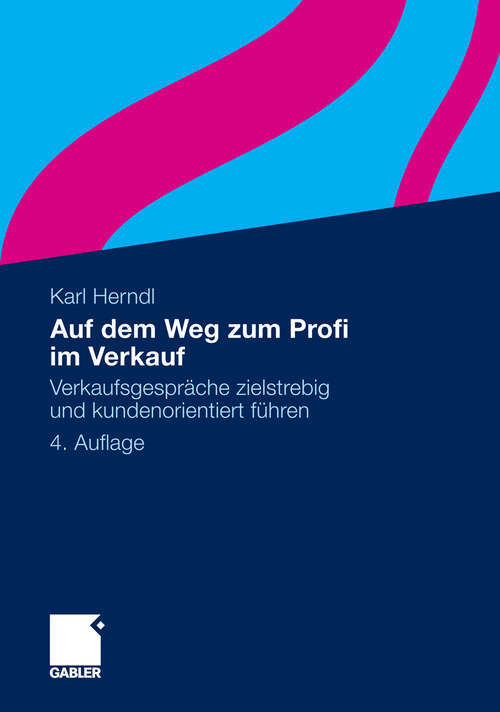 Book cover of Auf dem Weg zum Profi im Verkauf: Verkaufsgespräche zielstrebig und kundenorientiert führen (4. Aufl. 2011)