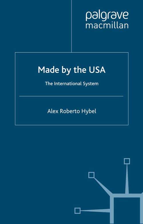 Book cover of Made by the USA: The International System (2001)