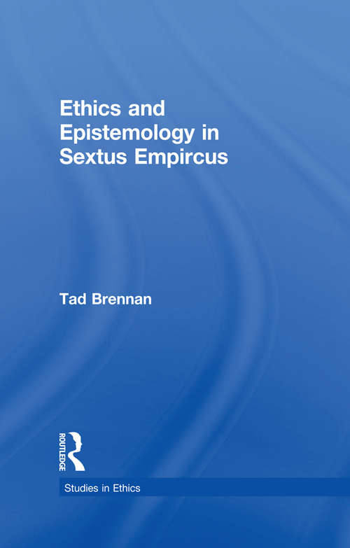 Book cover of Ethics and Epistemology in Sextus Empircus (Studies in Ethics)