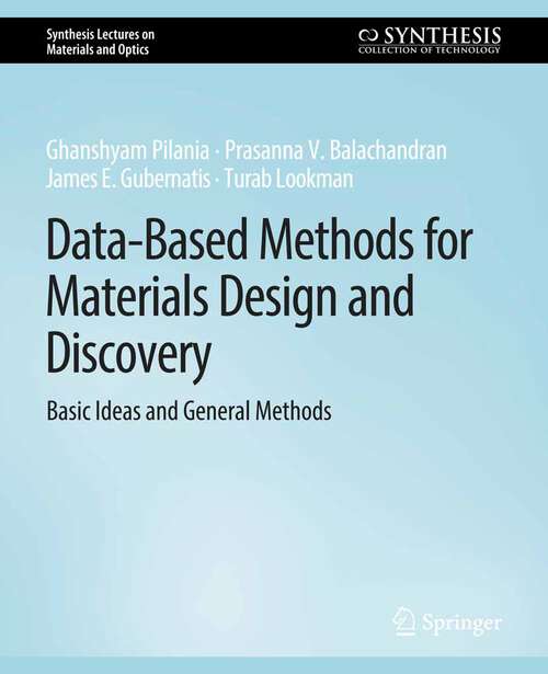 Book cover of Data-Based Methods for Materials Design and Discovery: Basic Ideas and General Methods (Synthesis Lectures on Materials and Optics)