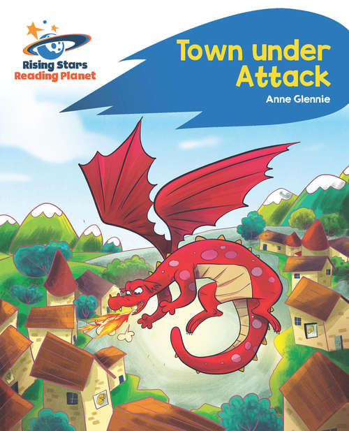 Book cover of Reading Planet - Town Under Attack - Blue: Rocket Phonics (PDF) (Rising Stars Reading Planet (PDF))