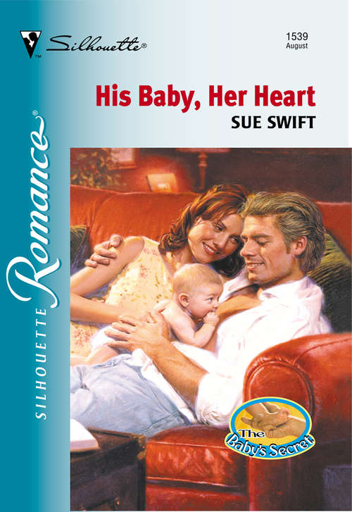Book cover of His Baby, Her Heart (ePub First edition) (Mills And Boon Silhouette Ser.: No. 1539)