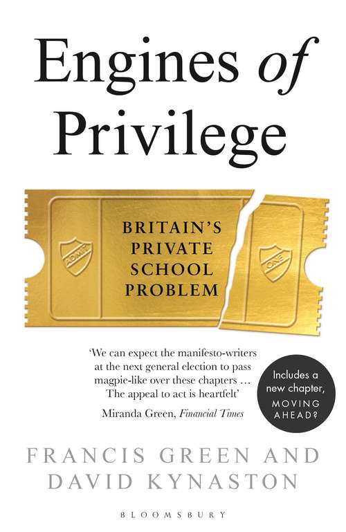 Book cover of Engines of Privilege: Britain's Private School Problem