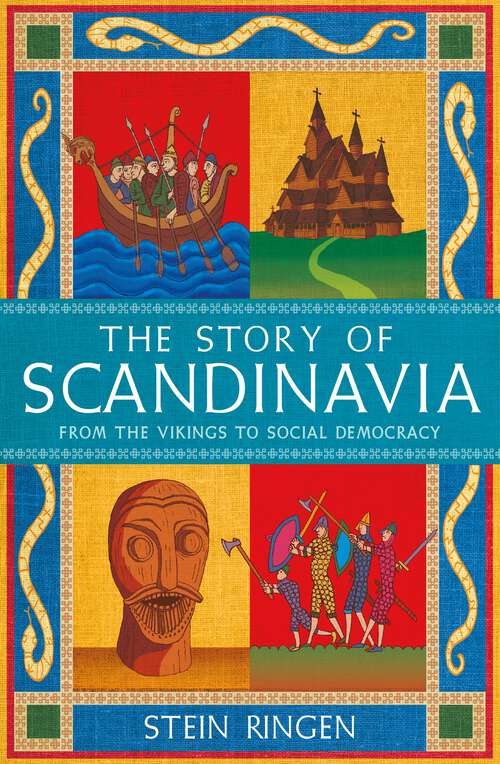 Book cover of The Story of Scandinavia: From the Vikings to Social Democracy