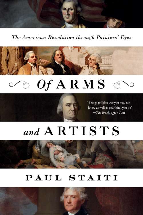 Book cover of Of Arms and Artists: The American Revolution through Painters' Eyes