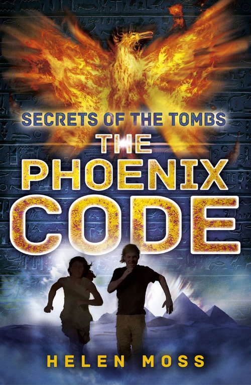 Book cover of Secrets of the Tombs: The Phoenix Code (Book 1) (Secrets of the Tombs #1)