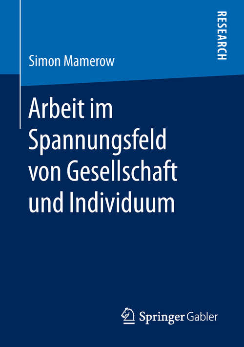 Book cover of Arbeit im Spannungsfeld von Gesellschaft und Individuum