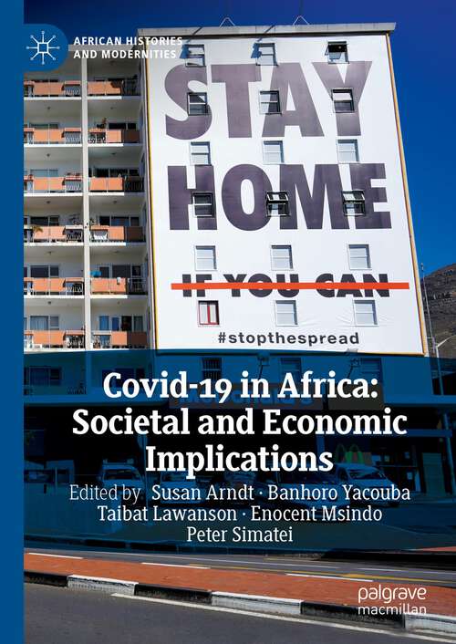 Book cover of Covid-19 in Africa: Societal and Economic Implications (1st ed. 2023) (African Histories and Modernities)