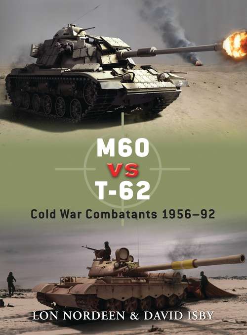 Book cover of M60 vs T-62: Cold War Combatants 1956–92 (Duel #30)