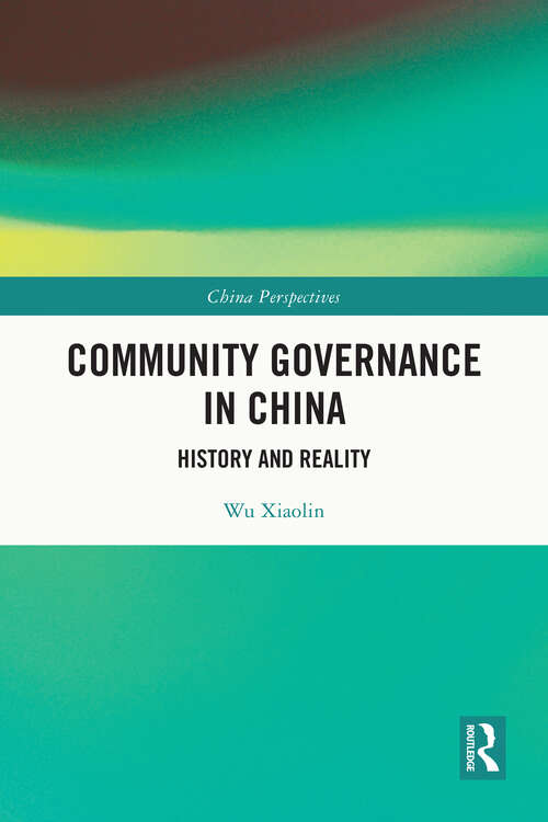 Book cover of Community Governance in China: History and Reality (ISSN)