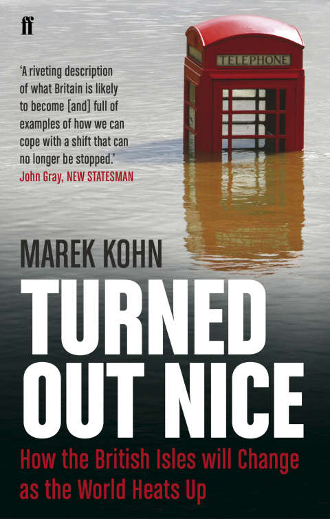 Book cover of Turned Out Nice: How the British Isles will Change as the World Heats Up (Main)