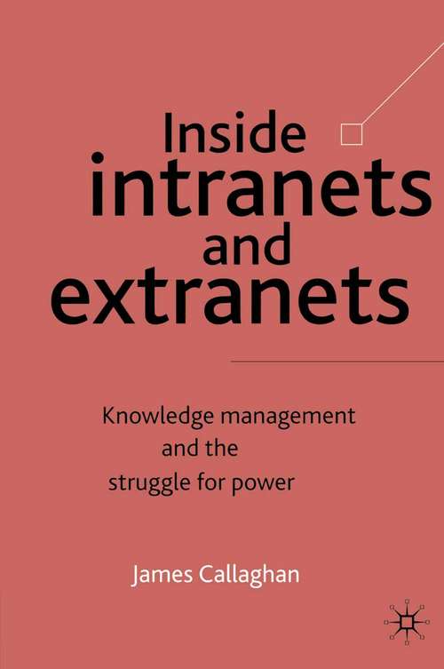 Book cover of Inside Intranets and Extranets: Knowledge Management and the Struggle for Power (2002)