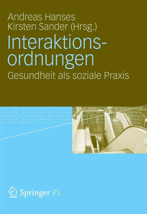 Book cover of Interaktionsordnungen: Gesundheit als soziale Praxis (2012)