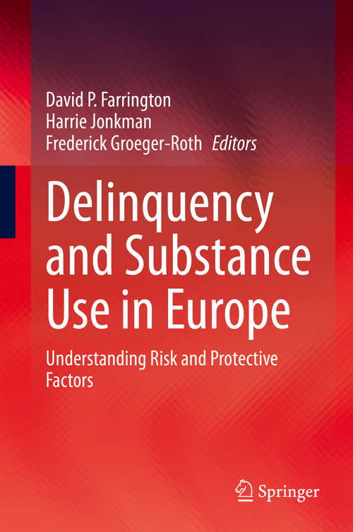 Book cover of Delinquency and Substance Use in Europe: Understanding Risk and Protective Factors (1st ed. 2021)