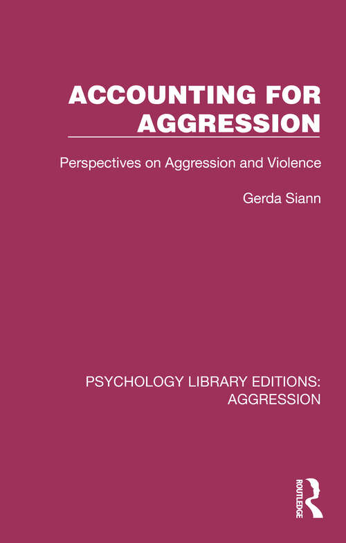 Book cover of Accounting for Aggression: Perspectives on Aggression and Violence (Psychology Library Editions: Aggression)