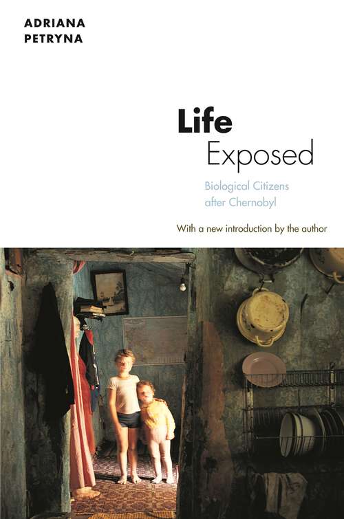 Book cover of Life Exposed: Biological Citizens after Chernobyl