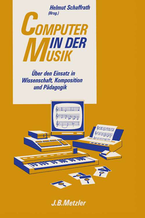 Book cover of Computer in der Musik: Über den Einsatz in Wissenschaft, Komposition und Pädagogik