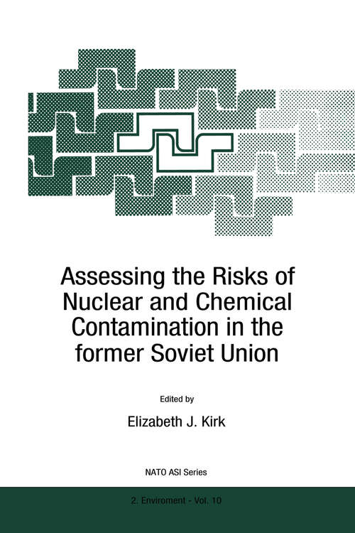 Book cover of Assessing the Risks of Nuclear and Chemical Contamination in the former Soviet Union (1996) (NATO Science Partnership Subseries: 2 #10)