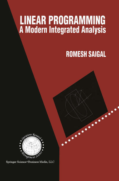 Book cover of Linear Programming: A Modern Integrated Analysis (1995) (International Series in Operations Research & Management Science #1)