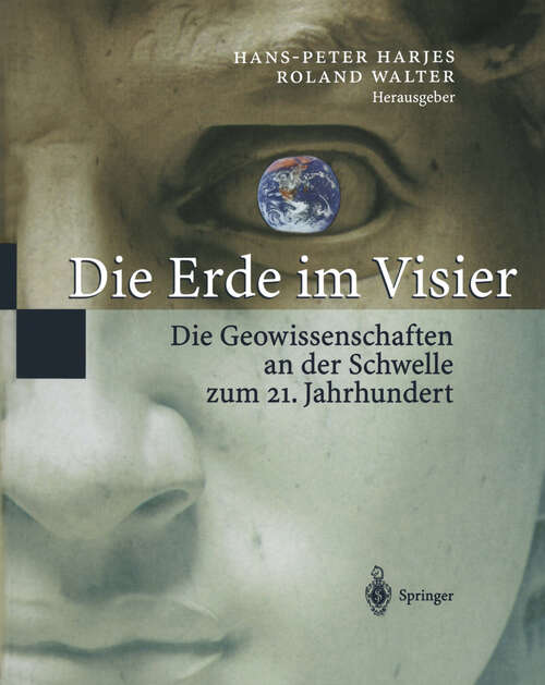 Book cover of Die Erde im Visier: Die Geowissenschaften an der Schwelle zum 21.Jahrhundert (1999)