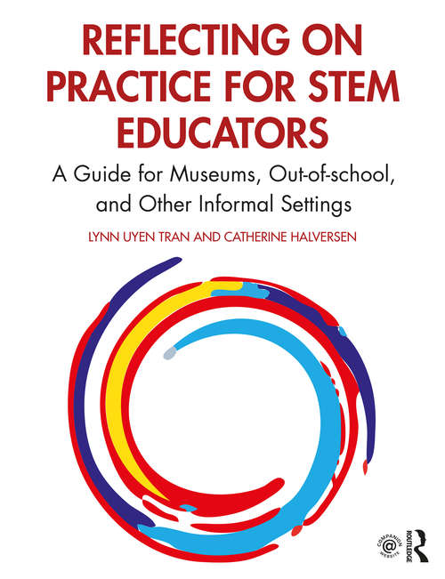 Book cover of Reflecting on Practice for STEM Educators: A Guide for Museums, Out-of-school, and Other Informal Settings