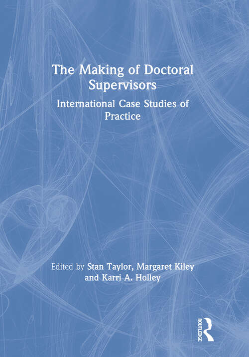 Book cover of The Making of Doctoral Supervisors: International Case Studies of Practice
