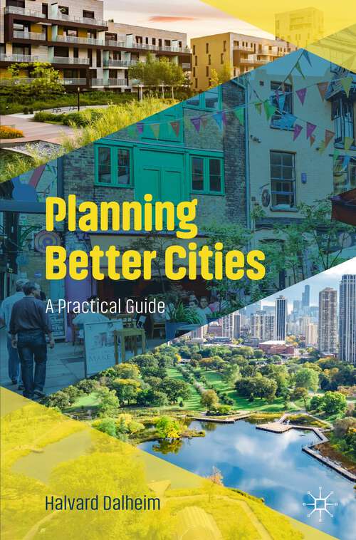 Book cover of Planning Better Cities: A Practical Guide (1st ed. 2023)