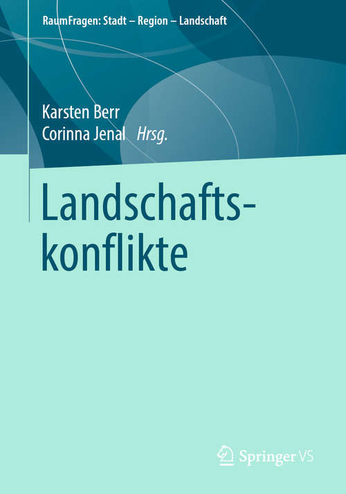 Book cover of Landschaftskonflikte (1. Aufl. 2019) (RaumFragen: Stadt – Region – Landschaft)