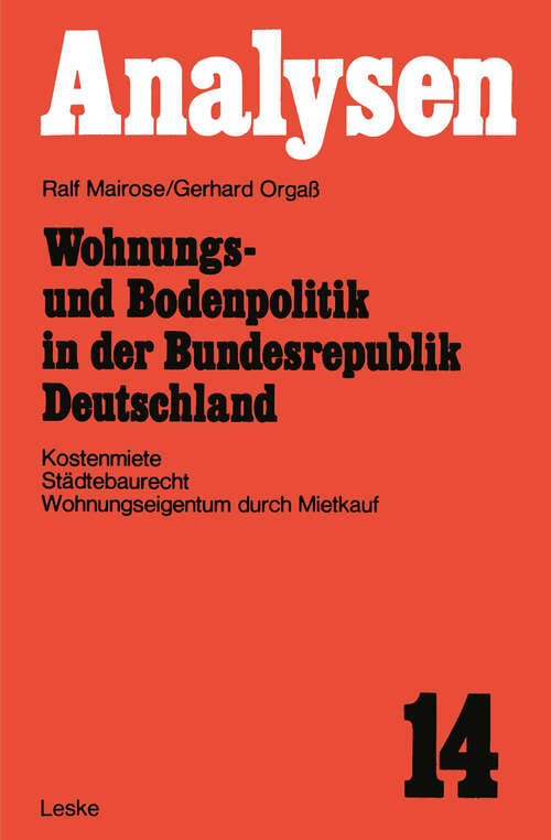Book cover of Wohnungs- und Bodenpolitik in der Bundesrepublik Deutschland: Kostenmiete, Städtebaurecht, Wohnungseigentum durch Mietkauf (2. Aufl. 1975)