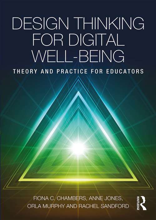 Book cover of Design Thinking for Digital Well-being: Theory and Practice for Educators