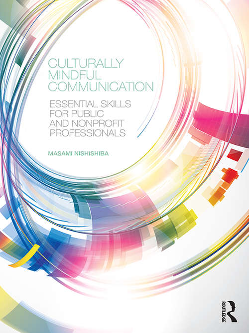 Book cover of Culturally Mindful Communication: Essential Skills for Public and Nonprofit Professionals