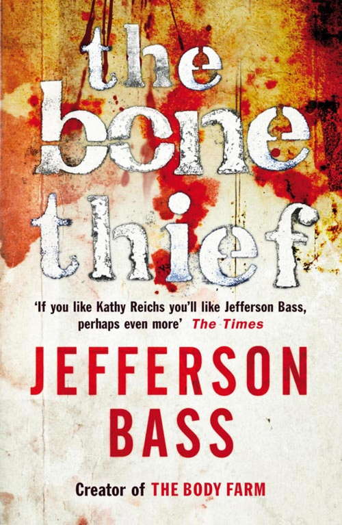 Book cover of The Bone Thief: A Body Farm Thriller (The Body Farm #5)