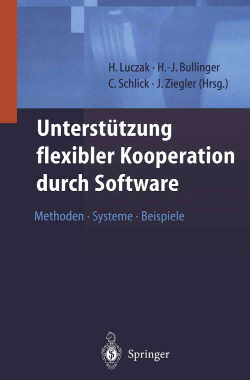 Book cover of Unterstützung flexibler Kooperation durch Software: Methoden,Systeme,Beispiele (2001)