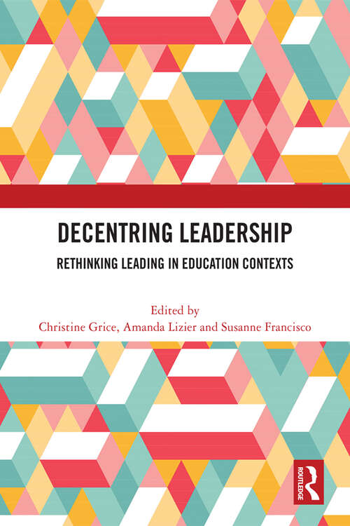 Book cover of Decentring Leadership: Rethinking Leading in Education Contexts