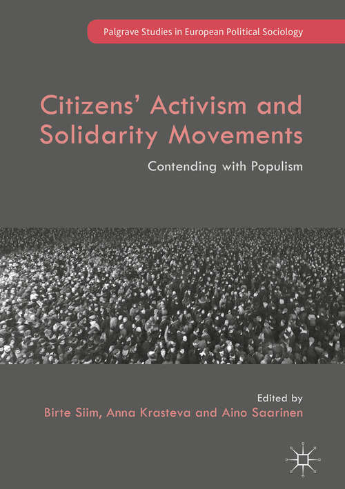 Book cover of Citizens' Activism and Solidarity Movements: Contending with Populism (1st ed. 2019) (Palgrave Studies in European Political Sociology)