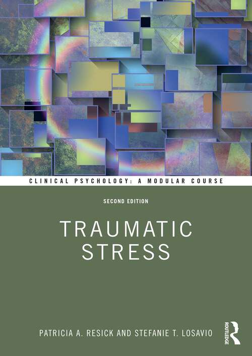 Book cover of Traumatic Stress (Clinical Psychology: A Modular Course)