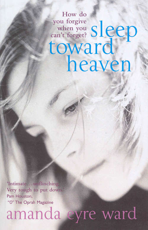 Book cover of Sleep Toward Heaven: How do you forgive when you can't forget?
