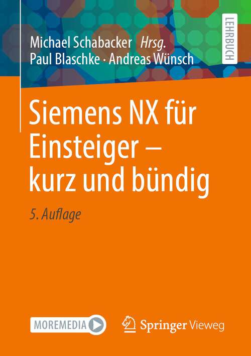 Book cover of Siemens NX für Einsteiger – kurz und bündig (5. Aufl. 2023)