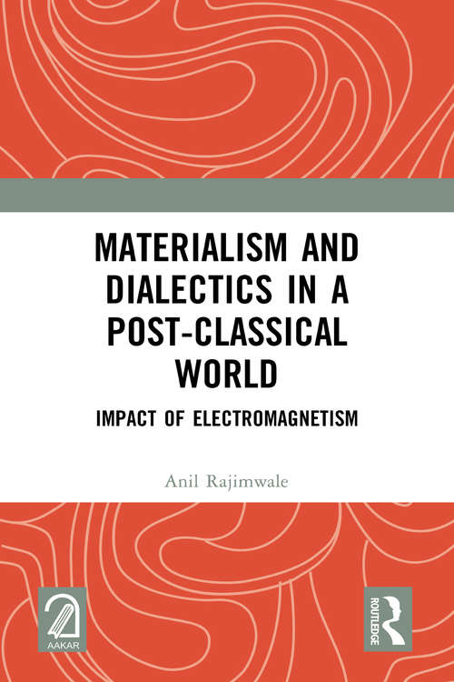 Book cover of Materialism and Dialectics in a Post-classical World: Impact of Electromagnetism