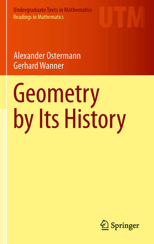 Book cover of Geometry by Its History (2012) (Undergraduate Texts in Mathematics)