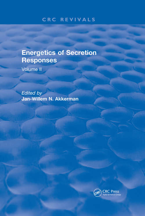 Book cover of Energetics of Secretion Responses: Volume II (CRC Press Revivals)