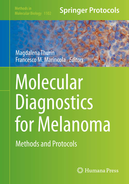 Book cover of Molecular Diagnostics for Melanoma: Methods and Protocols (2014) (Methods in Molecular Biology #1102)